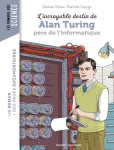 L'incroyable destin de Alan Turing père de l'informatique